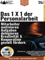 Das 1 X 1 der Personalarbeit – Mitarbeiter motivieren, Aufgaben delegieren, Kreativität & Kooperation gezielt fördern