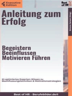 Anleitung zum Erfolg – Begeistern, Beeinflussen, Motivieren, Führen: KI-optimiertes Experten-Wissen zu Beeinflussungstechniken & Motivationsstrategien