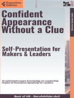 Confident Appearance Without a Clue – Self-Presentation for Makers & Leaders: AI-optimized expert knowledge on Leadership Impact & Persuasive Speaking for Leaders