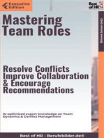 Mastering Team Roles – Resolve Conflicts, Improve Collaboration, & Encourage Recommendations: AI-optimized expert knowledge on Team Dynamics & Conflict Management