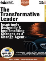 The Transformative Leader – Inspiringly Designing & Implementing Changes as a Change Agent: AI-optimized expert knowledge on Embracing Change as an Opportunity & Inspirational Change Leadership