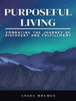 Purposeful Living - Embracing The Journey Of Self Discovery And Fulfillment