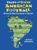 Tales of South American Football: Passion, Revolution and Glory