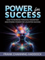POWER FOR SUCCESS: How to increase personal magnetism and etheric power for unlimited success
