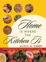 Home Is Where the Kitchen Is: Delicious Recipes from My Kitchen to Yours