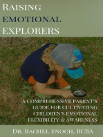 Raising Emotional Explorers: A Comprehensive Parent's Guide for Cultivating Children's Emotional Flexibility & Awareness