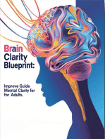 Brain Clarity Blueprint: The Ultimate Guide to Improving Mental Clarity for Adults: Mind Mastery Series, #1
