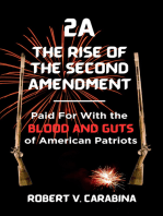 2A The Rise of the Second Amendment: Paid For With the Blood and Guts of American Patriots