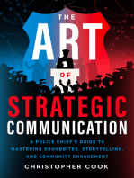 The Art Of Strategic Communication: A Police Chief's Guide To Mastering Soundbites, Storytelling, And Community