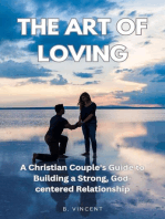 The Art of Loving: A Christian Couple's Guide to Building a Strong, God-centered Relationship