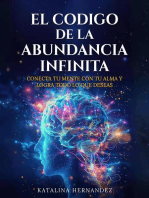 El Código de la Abundancia Infinita: Conecta Tu Mente con Tu Alma y Logra Todo lo que Deseas (Basado en la LEY DE LA ATRACCIÓN) (Spanish Edition)