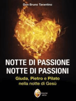 Notte di passione. Notte di passioni.: Giuda, Pietro e Pilato nella notte di Gesù