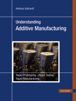 Understanding Additive Manufacturing: Rapid Prototyping - Rapid Tooling - Rapid Manufacturing