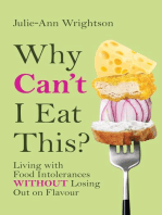 Why Can't I Eat This?: Living with food intolerances without losing out on flavour