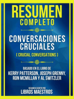 Resumen Completo - Conversaciones Cruciales (Crucial Conversations) - Basado En El Libro De Kerry Patterson, Joseph Grenny, Ron Mcmillan Y Al Switzler: (Edicion Extendida)