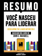 Resumo - Você Nasceu Para Liderar (Developing The Leader Within You) - Baseado No Livro De John C. Maxwel