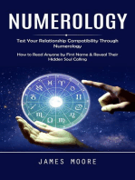 Numerology: Test Your Relationship Compatibility Through Numerology (How to Read Anyone by First Name & Reveal Their Hidden Soul Calling)