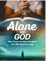 Alone With God : How To Have An Effective Quiet Time With God Every Day