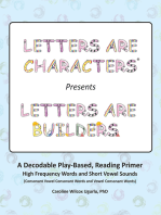 Letters are Characters ® Presents Letters are Builders: A Play-Based, Reading Primer 1st Edition