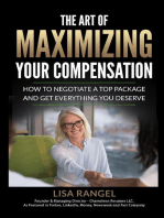 The Art of Maximizing Your Compensation: How to negotiate a top package and get everything you deserve