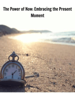 The Power of Now: Embracing the Present Moment