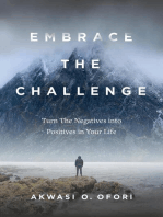 Embrace the Challenge: Turn the Negatives into Positives in Your Life