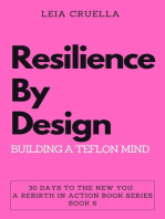 Resilience by Design: Building a Teflon Mind: 30 Days To The New You: A Rebirth In Action, #6