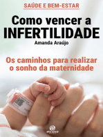 Como vencer a infertilidade: Os caminhos para realizar o sonho da maternidade