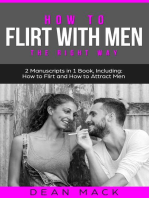 How to Flirt with Men: The Right Way - Bundle - The Only 2 Books You Need to Master Flirting with Men, Attracting Men and Seducing a Man Today