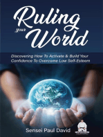 Ruling Your World: Discovering How to Activate & Build Your Confidence to Overcome Low Self-Esteem