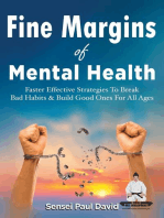 Fine Margins of Mental Health - Quicker, More effective Strategies That Break Bad Habits and Build Good Ones for All Ages