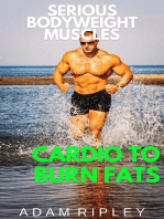 Cardio to Burn Fats: Serious Bodyweight Muscles, #2