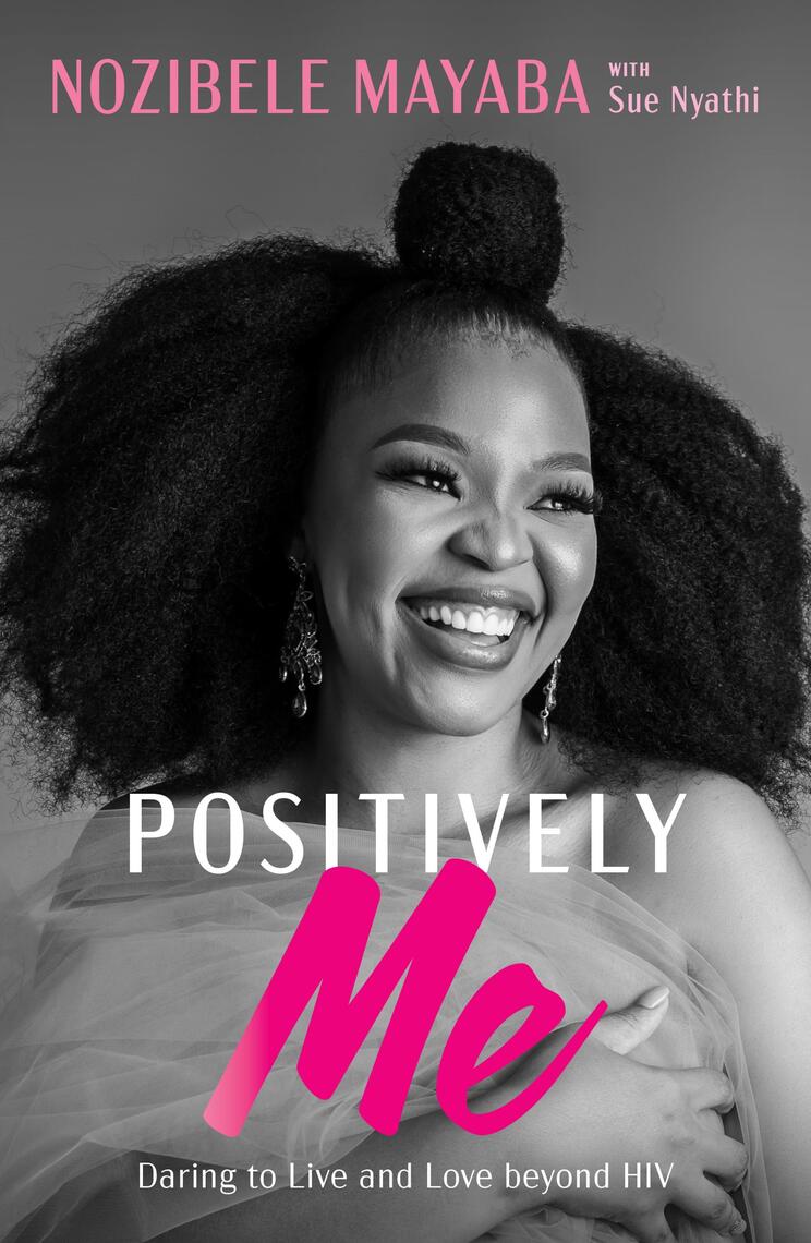 Positively Me by Nozibele Mayaba, Sue Nyathi (Ebook) Read free