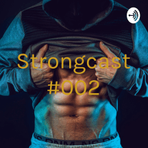 Strongcast #002