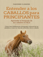 Entender a los caballos para principiantes - aprender el lenguaje de los caballos es fácil: Cómo leer hábilmente el lenguaje corporal de los caballos y crear un vínculo estrecho con tu caballo
