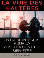 La Voie des Haltères : Un Guide Intégral pour la Musculation et le Bien-Être: Sport