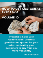 How To Win Customers Every Day _ Volume 10: Irresistible Sales with Gamification: Create a gamification system for your sales, motivating your customers to buy from you more frequently.