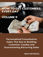 How To Win Customers Every Day _ Volume 9: Personalized Consultative Sales: The Key to Building Customer Loyalty and Guaranteeing Recurring Sales