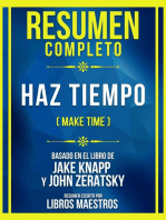 Resumen Completo - Haz Tiempo (Make Time) - Basado En El Libro De Jake Knapp Y John Zeratsky: (Edicion Extendida)
