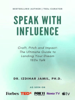 Speak With Influence. Craft, Pitch and Impact: Craft, Pitch and Impact: The Ultimate Guide to Landing Your Dream TEDx Talk