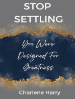 Stop Settling!: You Were Designed for Greatness