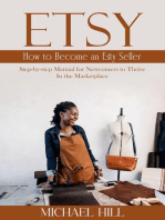 Etsy: How to Become an Esty Seller (Step-by-step Manual for Newcomers to Thrive in the Marketplace)