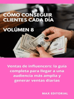 Cómo Conseguir Clientes Cada Día - Volúmen 8: Ventas de influencers: la guía completa para llegar a una audiencia más amplia y generar ventas diarias