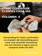 Cómo Conseguir Clientes Cada Día - Volúmen 4: Storytelling for Sales: profundiza en el poder del storytelling para crear una conexión emocional con tus clientes y lograr que te compren todos los días.