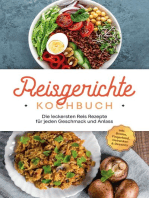 Reisgerichte Kochbuch: Die leckersten Reis Rezepte für jeden Geschmack und Anlass - inkl. Broten, Fingerfood, Getränken & Desserts