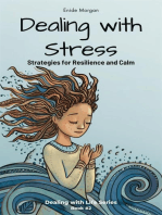 Dealing with Stress: Strategies for Resilience and Calm: Dealing with Life: Strategies to Overcome and Succeed, #2