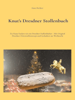 Knut's Dresdner Stollenbuch: Zu Hause backen wie ein Dresdner Stollenbäcker - Mit Original Dresdner Christstollenrezept und Gedanken zur Weihnacht