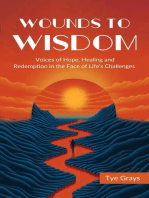 Wounds to Wisdom ﻿: Voices of Hope, Healing and Redemption in the Face of Life's Challenges