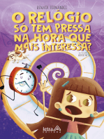 O relógio só tem pressa na hora que mais interessa?