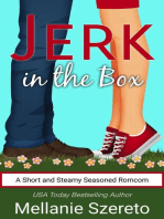 Jerk in the Box: A Short and Steamy Seasoned Romcom: The Jerk, #1